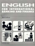 ENGLISH FOR INTERNATIONAL BANKING AND FINANCE