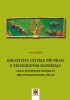 KREATIVITA UČITELE PŘI PRÁCI S TECHNICKÝMI MATERIÁLY ANEB TECHNICKÉ PROJEKTY PRO PEDAGOGICKOU PRAXI