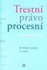 TRESTNÍ PRÁVO PROCESNÍ, 4. VYDÁNÍ